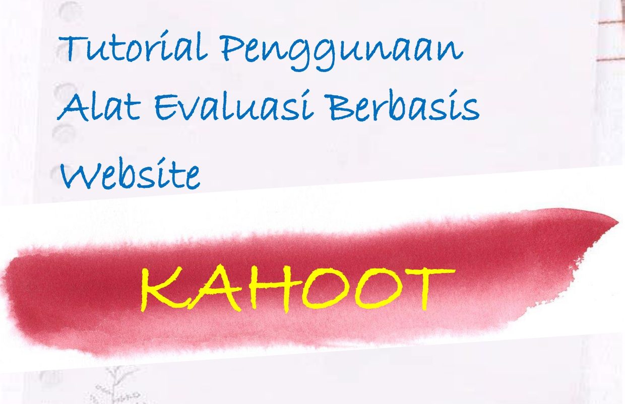 Modul Penggunaan Alat Evaluasi Berbasis Website Kahoot